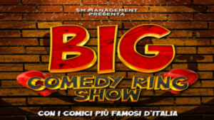 BIG Comedy Ring Show - T. Manzoni Milano